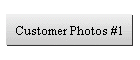 Customer Photos #1
