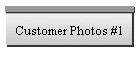 Customer Photos #1