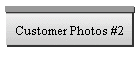 Customer Photos #2