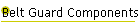 Belt Guard Components